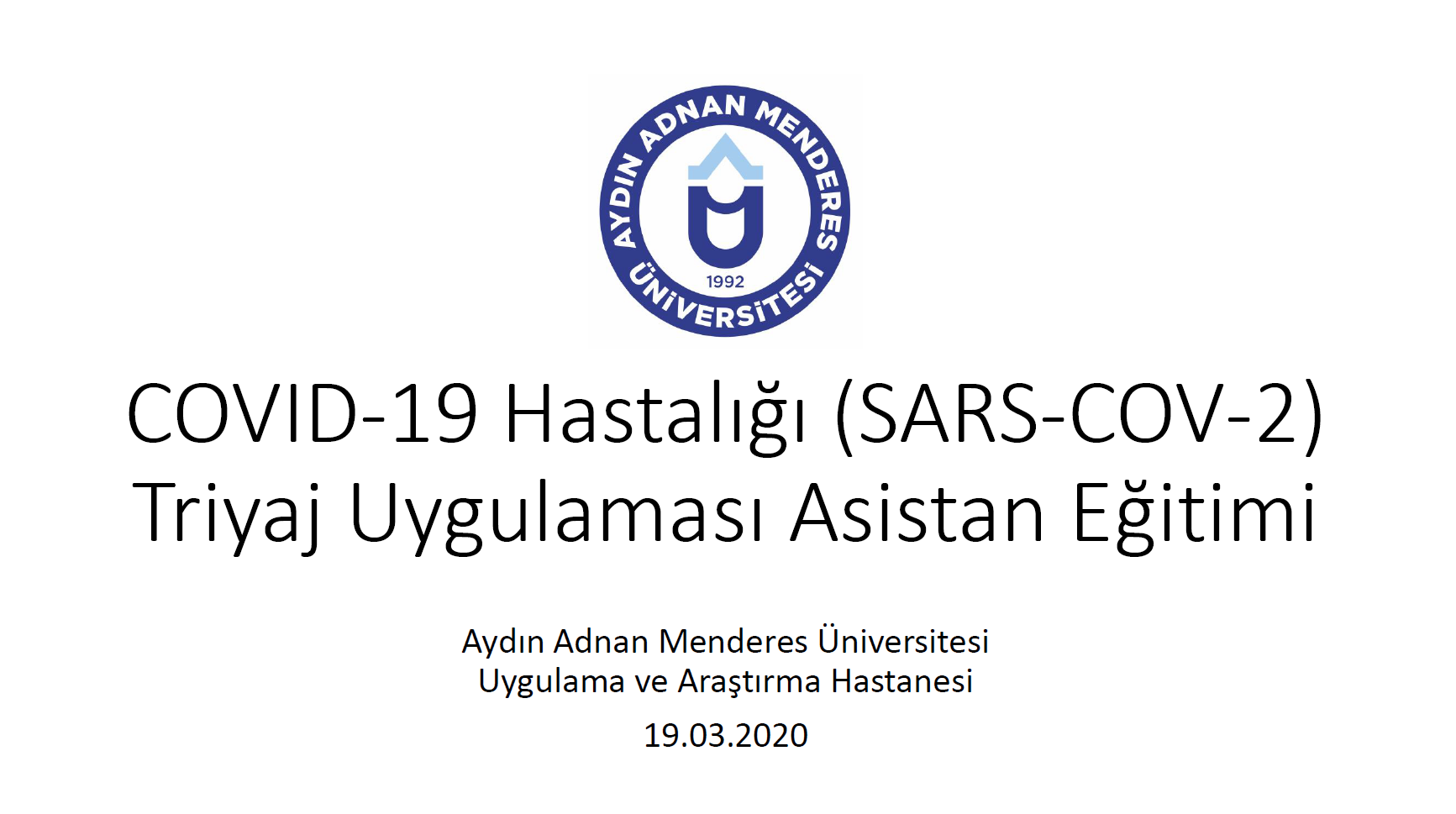 COVID-19 Hastalığı (SARS-COV-2) Triyaj Uygulaması Asistan Eğitimi